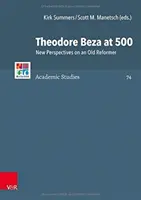 Theodore Beza at 500: Nowe spojrzenie na starego reformatora - Theodore Beza at 500: New Perspectives on an Old Reformer