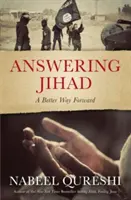 Odpowiedź na dżihad: Lepsza droga naprzód - Answering Jihad: A Better Way Forward