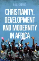 Chrześcijaństwo, rozwój i nowoczesność w Afryce - Christianity, Development and Modernity in Africa