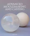 Zaawansowane formowanie i odlewanie - Advanced Mouldmaking and Casting