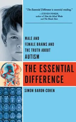 Zasadnicza różnica: Męski i żeński mózg oraz prawda o autyzmie - The Essential Difference: Male and Female Brains and the Truth about Autism