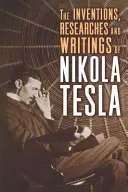 Wynalazki, badania i pisma Nikoli Tesli - The Inventions, Researches and Writings of Nikola Tesla