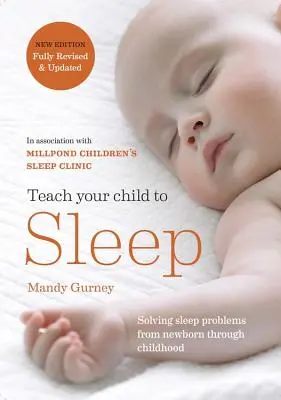 Naucz swoje dziecko spać: Delikatne rozwiązania dla niemowląt i dzieci - Teach Your Child to Sleep: Gentle Sleep Solutions for Babies and Children