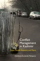 Zarządzanie konfliktami w Kaszmirze: Relacje państwo-ludzie i pokój - Conflict Management in Kashmir: State-People Relations and Peace