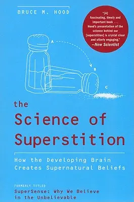 Nauka o przesądach: Jak rozwijający się mózg tworzy nadprzyrodzone przekonania - The Science of Superstition: How the Developing Brain Creates Supernatural Beliefs