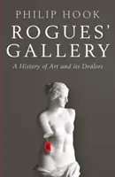 Galeria łotrów - historia sztuki i jej dealerów - Rogues' Gallery - A History of Art and its Dealers