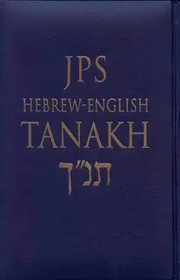 JPS Hebrew-English Tanakh-TK: Najstarszy kompletny tekst hebrajski i renomowane tłumaczenie JPS - JPS Hebrew-English Tanakh-TK: Oldest Complete Hebrew Text and the Renowned JPS Translation