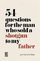 54 pytania do człowieka, który sprzedał strzelbę mojemu ojcu - 54 Questions for the Man Who Sold a Shotgun to my Father