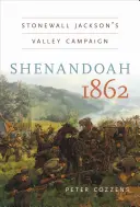 Shenandoah 1862: Kampania w dolinie Stonewalla Jacksona - Shenandoah 1862: Stonewall Jackson's Valley Campaign