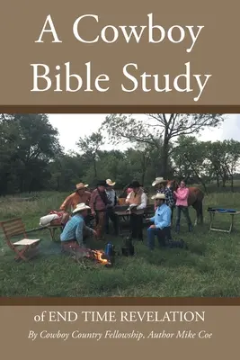 Kowbojskie studium Biblii: OBJAWIENIE CZASÓW KOŃCA - A Cowboy Bible Study: of END TIME REVELATION