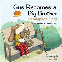 Gus zostaje starszym bratem: Historia adopcji - Gus Becomes a Big Brother: An Adoption Story