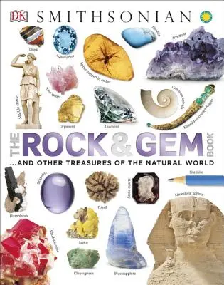 The Rock and Gem Book: I inne skarby świata przyrody - The Rock and Gem Book: And Other Treasures of the Natural World