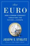 Euro: jak wspólna waluta zagraża przyszłości Europy - The Euro: How a Common Currency Threatens the Future of Europe