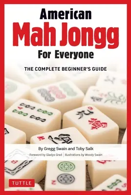 Amerykański Mah Jongg dla każdego: Kompletny przewodnik dla początkujących - American Mah Jongg for Everyone: The Complete Beginner's Guide