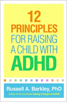 12 zasad wychowania dziecka z ADHD - 12 Principles for Raising a Child with ADHD