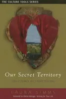 Nasze sekretne terytorium: Istota opowiadania historii - Our Secret Territory: The Essence of Storytelling