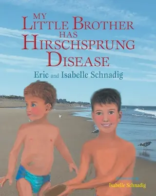 Mój młodszy brat ma chorobę Hirschsprunga - My Little Brother has Hirschsprung Disease