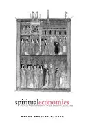 Duchowe ekonomie: Kobiecy monastycyzm w późnośredniowiecznej Anglii - Spiritual Economies: Female Monasticism in Later Medieval England