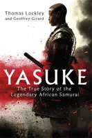 Yasuke - Prawdziwa historia legendarnego afrykańskiego samuraja