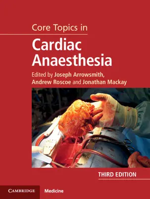 Podstawowe tematy w znieczuleniu kardiologicznym - Core Topics in Cardiac Anaesthesia