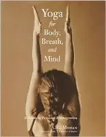 Joga dla ciała, oddechu i umysłu: Przewodnik po osobistej reintegracji - Yoga for Body, Breath, and Mind: A Guide to Personal Reintegration