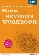 Zeszyt ćwiczeń Pearson REVISE OCR AS/A Level Physics Revision Workbook - do nauki w domu, oceniania w 2021 r. i egzaminów w 2022 r. - Pearson REVISE OCR AS/A Level Physics Revision Workbook - for home learning, 2021 assessments and 2022 exams