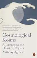 Kosmologiczne koany - podróż do serca fizyki - Cosmological Koans - A Journey to the Heart of Physics