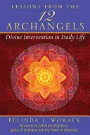 Lekcje od dwunastu archaniołów: Boska interwencja w codziennym życiu - Lessons from the Twelve Archangels: Divine Intervention in Daily Life