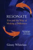 Resonate: Zen i sposób wprowadzania zmian - Resonate: Zen and the Way of Making a Difference