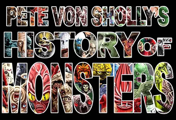 Historia potworów Pete'a Von Sholly'ego - Pete Von Sholly's History of Monsters