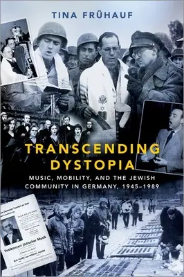 Przekraczając dystopię: Muzyka, mobilność i społeczność żydowska w Niemczech, 1945-1989 - Transcending Dystopia: Music, Mobility, and the Jewish Community in Germany, 1945-1989