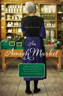 An Amish Market: Cztery nowele - An Amish Market: Four Novellas