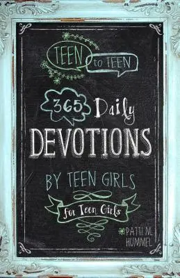 Teen to Teen: 365 codziennych nabożeństw nastoletnich dziewcząt dla nastoletnich dziewcząt - Teen to Teen: 365 Daily Devotions by Teen Girls for Teen Girls