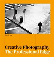 Kreatywna fotografia - profesjonalna krawędź - Creative Photography - The Professional Edge