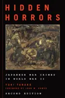 Ukryte okropności: Japońskie zbrodnie wojenne podczas II wojny światowej, wydanie drugie - Hidden Horrors: Japanese War Crimes in World War II, Second Edition