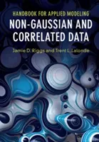 Podręcznik modelowania stosowanego: Dane niegaussowskie i skorelowane - Handbook for Applied Modeling: Non-Gaussian and Correlated Data