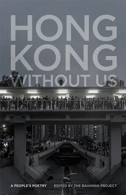 Hongkong bez nas: Poezja ludu - Hong Kong Without Us: A People's Poetry