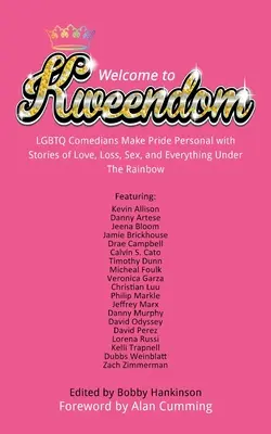 Witamy w Kweendom: LGBTQ Comedians Make Pride Personal z historiami o miłości, stracie, seksie i wszystkim pod tęczą - Welcome to Kweendom: LGBTQ Comedians Make Pride Personal with Stories of Love, Loss, Sex, and Everything Under The Rainbow