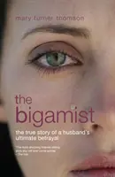 Bigamista - Prawdziwa historia ostatecznej zdrady męża - Bigamist - The True Story of a Husband's Ultimate Betrayal