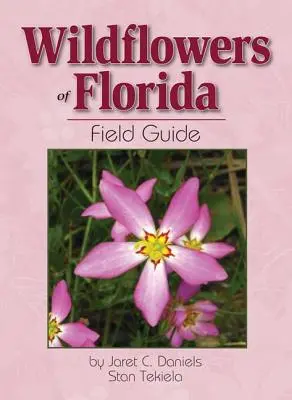Przewodnik terenowy po dzikich kwiatach Florydy - Wildflowers of Florida Field Guide