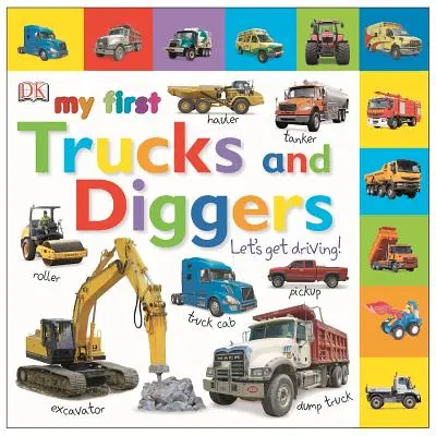 Moje pierwsze ciężarówki i koparki: Let's Get Driving! - My First Trucks and Diggers: Let's Get Driving!