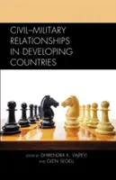 Relacje cywilno-wojskowe w krajach rozwijających się - Civil-Military Relationships in Developing Countries