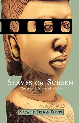 Niewolnicy na ekranie: Film i wizja historyczna - Slaves on Screen: Film and Historical Vision