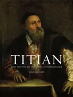 Tycjan: I koniec weneckiego renesansu - Titian: And the End of the Venetian Renaissance