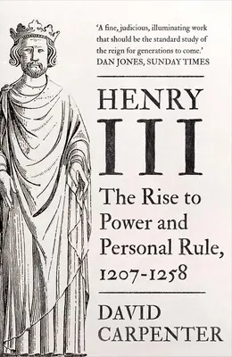 Henryk III, 1: Dojście do władzy i osobiste rządy, 1207-1258 - Henry III, 1: The Rise to Power and Personal Rule, 1207-1258