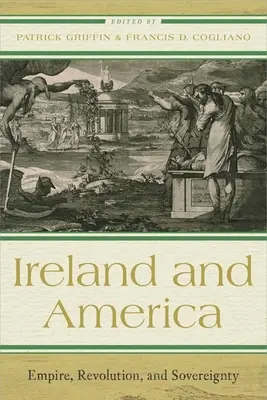 Irlandia i Ameryka: Imperium, rewolucja i suwerenność - Ireland and America: Empire, Revolution, and Sovereignty