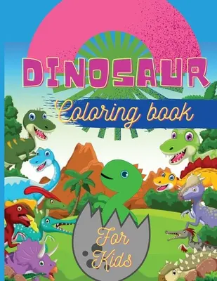 Kolorowanka z dinozaurami dla dzieci: Fantastyczna kolorowanka z dinozaurami dla chłopców, dziewczynek, maluchów i przedszkolaków Duży format 8,5 x 11 - Dinosaur Coloring Book for Kids: Fantastic Dinosaur Coloring Book for Boys, Girls, Toddlers, Preschoolers Large Size 8,5 x 11