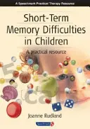 Trudności z pamięcią krótkotrwałą u dzieci: Praktyczny poradnik - Short-Term Memory Difficulties in Children: A Practical Resource