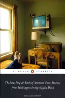 The New Penguin Book of American Short Stories, od Washingtona Irvinga do Lydii Davis - The New Penguin Book of American Short Stories, from Washington Irving to Lydia Davis