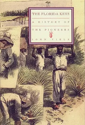 Historia pionierów: The Florida Keys, tom 1 - A History of the Pioneers: The Florida Keys, Volume 1